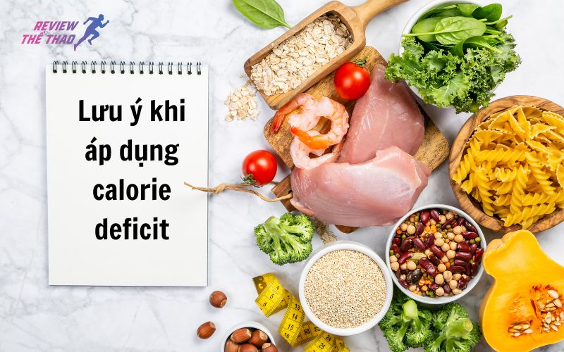 Lưu ý khi áp dụng calorie deficit